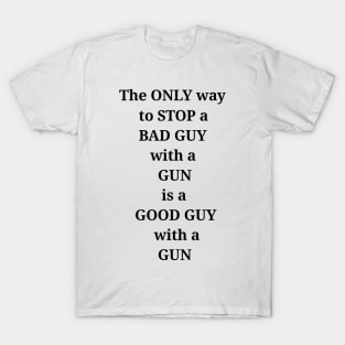 2nd Amendment How to stop a bad guy T-Shirt